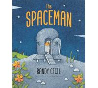 The Spaceman: (A Heartwarming Fantasy Adventure about an Alien Visitor for Kids Ages 4-8)