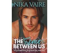 The Spaces Between Us: A Friends to Lovers MM Romance (The Roommates Short Stories)