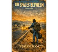 The Spaces Between, Vol. 1: Thumb Out (The Spaces Between Memoir Series)