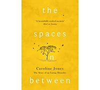 The Spaces In Between: The Story of an Eating Disorder