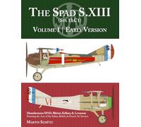 The Spad S.XIII: Volume 1 | Early Version