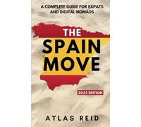 The Spain Move: 2025 Edition - A Complete Guide for Expats and Digital Nomads