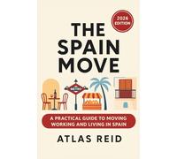 The Spain Move 2026: A Practical Guide to Moving, Working, and Living in Spain