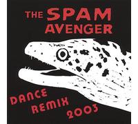 The Spam Avenger - Dance Remix 2003