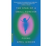 The Span Of A Small Forever: Poems