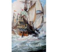 The Spanish Armada: A Campaign in Context