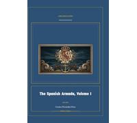 The Spanish Armada, Volume I: 1 (Global Navies Classics)