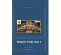 The Spanish Armada, Volume II: 2 (Global Navies Classics)