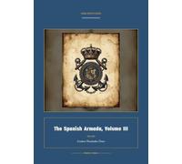 The Spanish Armada, Volume III: 3 (Global Navies Classics)
