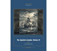 The Spanish Armada, Volume IV: 4 (Global Navies Classics)
