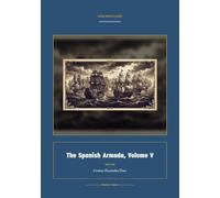 The Spanish Armada, Volume V: 5 (Global Navies Classics)