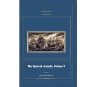 The Spanish Armada, Volume V: 5 (Global Navies Classics)