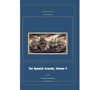 The Spanish Armada, Volume V: 5 (Global Navies Classics)