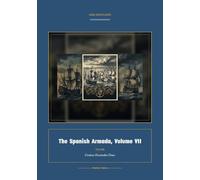 The Spanish Armada, Volume VII: 7 (Global Navies Classics)