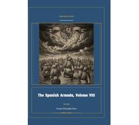 The Spanish Armada, Volume VIII: 8 (Global Navies Classics)