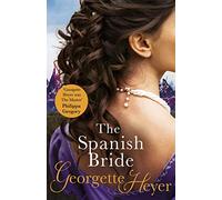 The Spanish Bride: Gossip, scandal and an unforgettable Regency romance (Paperback) - Georgette Heyer (Author) Book