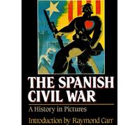 The Spanish Civil War: A History in Pictures