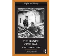 The Spanish Civil War: A Military History (Warfare and History)