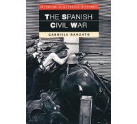 The Spanish Civil War (Interlink Illustrated Histories)