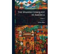 The Spanish Conquest in America