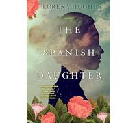 The Spanish Daughter: A Gripping Historical Novel Perfect for Book Clubs (Puri's Travels)
