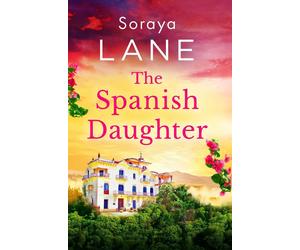 The Spanish Daughter: An utterly heartbreaking and emotional page-turner by Sora