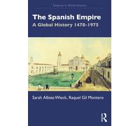 The Spanish Empire : A Global History 1478-1975