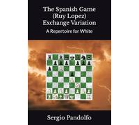 The Spanish Game (Ruy Lopez) Exchange Variation: A Repertoire for White