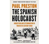 The Spanish Holocaust: Inquisition and Extermination in Twentieth-Century Spain