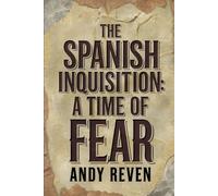 The Spanish Inquisition: A Time of Fear