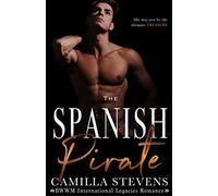 The Spanish Pirate: An International Legacies Romance