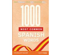 The Spanish Reader: The 1000 Most Common Spanish Words: A Frequency Vocabulary Reader, Learn the patterns, Build vocabulary fast