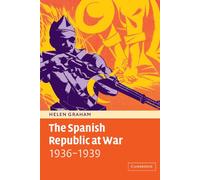 The Spanish Republic at War 1936-1939 – Cambridge University Press