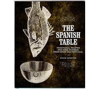 The Spanish Table: Traditional Recipes and Wine Pairings from Spain and Portugal