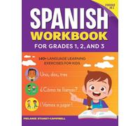 The Spanish Workbook for Grades 1, 2, and 3: 140+ Language Learning Exercises for Kids Ages 6-9