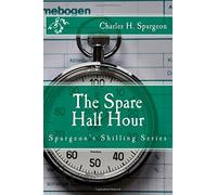 The Spare Half Hour (Spurgeon's Shilling Series)