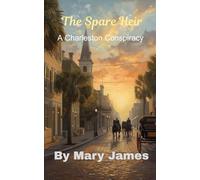 The Spare Heir: A Charleston Conspiracy (A Charleston Saga)