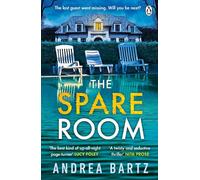 The Spare Room : The gripping and addictive thriller from the author of We Were Never Here