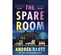 The Spare Room : The gripping and addictive thriller from the author of We Were Never Here
