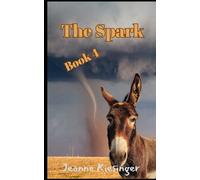 The Spark: Book 4: Road Meets Faith
