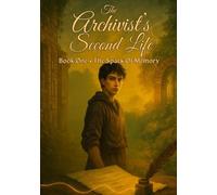 The Spark of Memory (The Archivist’s Second Life)