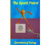 The Spark Patrol: Guardians of Energy