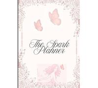THE SPARK PLANNER - A DAILY LIFE PLANNER FOR WOMAN(8"*11")