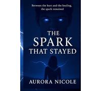 The Spark That Stayed (Sparks to Flames)