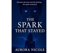 The Spark That Stayed (Sparks to Flames)