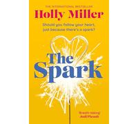 The Spark: the unmissable new love story from the author of The Sight Of You (Paperback) - Holly Miller Book