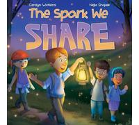 The Spark We Share: A Story About Kindness, Friendship, and Helping Others: 2 (Young Trailblazers)