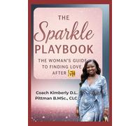 The Sparkle Playbook: A Woman's Guide To Finding Love After 50
