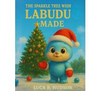 The Sparkle Tree Wish Labudu Made: A Gentle Christmas Story About Hope, Family, and the Power of One Special Wish