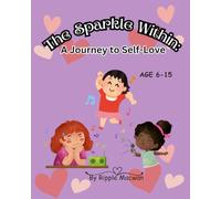 The Sparkle Within: A Journey to Self-Love: Helps in Building Self-Esteem, Emotional Resilience, Positive Body Image in kids